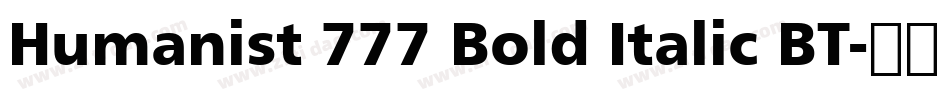 Humanist 777 Bold Italic BT字体转换